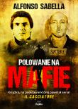 Polowanie na mafię. Autor: Sabella Alfonso. Dadada.pl Okładka książki Polowanie na mafię