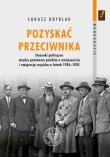 Pozyskać przeciwnika. Autor: Łukasz Dryblak. Dadada.pl Okładka książki Pozyskać przeciwnika