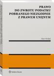 Prawo do zwrotu podatku pobranego niezgodnie z prawem unijnym. Autor: ks. Piotr Wróbel. Dadada.pl Okładka książki Prawo do zwrotu podatku pobranego niezgodnie z prawem unijnym