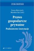 Prawo gospodarcze prywatne. Podstawowe instytucje. Autor: prof. dr hab. Teresa Mróz, prof. dr hab. Mirosław Stec. Dadada.pl Okładka książki Prawo gospodarcze prywatne. Podstawowe instytucje