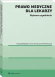 Prawo medyczne dla lekarzy. Wybrane zagadnienia. Autor: Lipa-Izdebski Krzysztof Nachszon, Anna Karkut, Karol Kolankiewi. Dadada.pl Okładka książki Prawo medyczne dla lekarzy. Wybrane zagadnienia