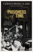 Prisoners of Time. Autor: Christopher Clark. Dadada.pl Okładka książki Prisoners of Time