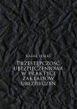 Okładka książki Przestępczość ubezpieczeniowa w praktyce...