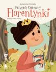 Przygody królewny Florentynki wyd. 2. Autor: Ziemnicka Katarzyna. Dadada.pl Okładka książki Przygody królewny Florentynki wyd. 2