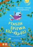 Ptaszek śpiewa fiu-fiu-fiu, czyli maluszki naśladują dźwięki. Autor: Szwajkowska Elżbieta, Szwajkowski Witold. Dadada.pl Okładka książki Ptaszek śpiewa fiu-fiu-fiu, czyli maluszki naśladują dźwięki