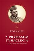 Różaniec z Prymasem Tysiąclecia kard S. Wyszyńskim. Autor: Ks. Jan Glapiak. Dadada.pl Okładka książki Różaniec z Prymasem Tysiąclecia kard S. Wyszyńskim