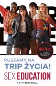 Sex Education. Ruszamy na trip życia!. Autor: Birchall Katy, Grażyna Woźniak. Dadada.pl Okładka książki Sex Education. Ruszamy na trip życia!