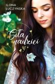 Siła nadziei. Autor: Ilona Łuczyńska. Dadada.pl Okładka książki Siła nadziei