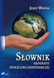 Słownik geografii społeczno-gospodarczej. Autor: Wrona Jerzy. Dadada.pl Okładka książki Słownik geografii społeczno-gospodarczej