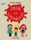 Sposób na koronaświrusa. Autor: Grażyna Bąkiewicz. Dadada.pl Okładka książki Sposób na koronaświrusa