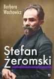 Stefan Żeromski. Autor: Wachowicz Barbara. Dadada.pl Okładka książki Stefan Żeromski