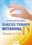 Sukces terapii witaminą D. Autor: Raimund von Helden. Dadada.pl Okładka książki Sukces terapii witaminą D
