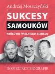 Sukcesy Samouków. Autor: Andrzej Moszczyński. Dadada.pl Okładka książki Sukcesy Samouków