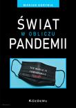 Świat w obliczu pandemii. Autor: Tomasz Gołębiowski Barbara Jankowska Lidia Danik Marlena Dzikowska Marian Gorynia Małgorzata Stefani. Dadada.pl Okładka książki Świat w obliczu pandemii