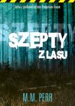 Szepty z lasu. Autor: M.M. Perr. Dadada.pl Okładka książki Szepty z lasu
