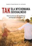 Tak'' dla edukacji seksualnej. Autor: ks.Jan Kochel, Karolina Heinsch, Daniel Heinsch. Dadada.pl Okładka książki Tak'' dla edukacji seksualnej