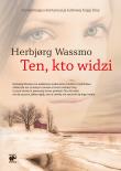 Ten, kto widzi. Autor: Herbjorg Wassmo, Bilińska Ewa M.. Dadada.pl Okładka książki Ten, kto widzi