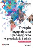 Terapia logopedyczna i pedagogiczna w przedszkolu i szkole. Autor: Radwańska Anna, Sobolewska-Kędzior Aleksandra. Dadada.pl Okładka książki Terapia logopedyczna i pedagogiczna w przedszkolu i szkole