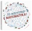 Okładka książki To wszystko matematyka!
