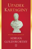 Upadek Kartaginy. Historia wojen punickich. Autor: Goldsworthy Adrian Keith, Norbert Radomski. Dadada.pl Okładka książki Upadek Kartaginy. Historia wojen punickich