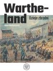 Wartheland Dzieje zbrodni. Autor: Adam Pleskaczyński. Dadada.pl Okładka książki Wartheland Dzieje zbrodni