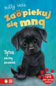 Zaopiekuj się mną. Tytus, smutny szczeniak. Autor: Webb Holly. Dadada.pl Okładka książki Zaopiekuj się mną. Tytus, smutny szczeniak