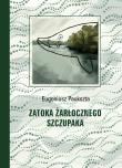 Zatoka Żarłocznego Szczupaka. Autor: Eugeniusz Paukszta. Dadada.pl Okładka książki Zatoka Żarłocznego Szczupaka