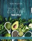 Zdrowa tarczyca. Autor: Karolina Szaciłło, Maciej Szaciłło. Dadada.pl Okładka książki Zdrowa tarczyca