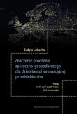 Okładka książki Znaczenie otoczenia społeczno-gospodarczego dla działalności innowacyjnej przedsiębiorstw
