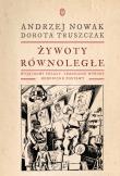 Żywoty równoległe. Wyjątkowi Polacy. Autor: Andrzej Nowak, Truszczak Dorota. Dadada.pl Okładka książki Żywoty równoległe. Wyjątkowi Polacy