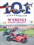 101 ciekawostek. Wyścigi. Rajdy. Regaty BR w.2016. Autor: Niko Dominiguez. Dadada.pl Okładka książki 101 ciekawostek. Wyścigi. Rajdy. Regaty BR w.2016