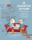 12 dziecięcych wyzwań. Polscy autorzy o tym, jak poradzić sobie z problemami. Autor: Opracowanie zbiorowe. Dadada.pl Okładka książki 12 dziecięcych wyzwań. Polscy autorzy o tym, jak poradzić sobie z problemami