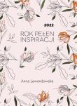 2022. Rok pełen inspiracji. Autor: Anna Lewandowska. Dadada.pl Okładka książki 2022. Rok pełen inspiracji