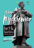 Okładka książki Adam Mickiewicz. Bryk bardzo niekonwencjonalny