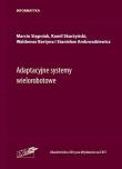 Adaptacyjne systemy wielorobotowe. Autor: Stępniak Marcin, Skarżyński Kamil, Bartyna Waldemar, Ambroszkiewicz Stanisław. Dadada.pl Okładka książki Adaptacyjne systemy wielorobotowe