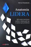 Anatomia lidera. Jak zostać świetnym szefem.... Autor: Chmielecki Michał. Dadada.pl Okładka książki Anatomia lidera. Jak zostać świetnym szefem...
