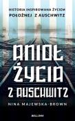 Anioł życia z Auschwitz (z autografem). Autor: Majewska-Brown Nina. Dadada.pl Okładka książki Anioł życia z Auschwitz (z autografem)
