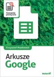 Arkusze Google. Ćwiczenia praktyczne. Autor: Masłowski Krzysztof. Dadada.pl Okładka książki Arkusze Google. Ćwiczenia praktyczne