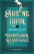 Arsene Lupin. Dżentelmen włamywacz. Autor: Dariusz Rekosz Maurice Leblanc, Tadeusz Evert. Dadada.pl Okładka książki Arsene Lupin. Dżentelmen włamywacz