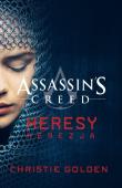 Assassin's Creed: Heresy. Herezja. Autor: Golden Christie. Dadada.pl Okładka książki Assassin's Creed: Heresy. Herezja