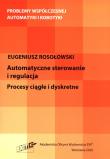 Automatyczne sterowanie i regulacja. Autor: Rosołowski Eugeniusz. Dadada.pl Okładka książki Automatyczne sterowanie i regulacja