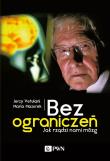 Bez ograniczeń, jak rządzi nami mózg. Autor: Jerzy Vetulani, Mazurek Maria. Dadada.pl Okładka książki Bez ograniczeń, jak rządzi nami mózg
