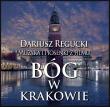 Bóg w Krakowie CD. Autor: praca zbiorowa. Dadada.pl Okładka książki Bóg w Krakowie CD