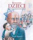Bohater dzieci. Opowieść o Januszu Korczaku. Autor: Bogacki Tomasz. Dadada.pl Okładka książki Bohater dzieci. Opowieść o Januszu Korczaku