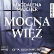 CD MP3 Mocna więź. Autor: Majcher Magdalena. Dadada.pl Okładka książki CD MP3 Mocna więź