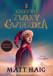 Chłopiec zwany Gwiazdką. Autor: Matt Haig. Dadada.pl Okładka książki Chłopiec zwany Gwiazdką