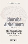 Choroba Alzheimera 1906-2021. Autor: Barcikowska Maria. Dadada.pl Okładka książki Choroba Alzheimera 1906-2021