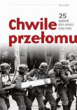 Okładka książki Chwile przełomu. 25 wydarzeń, które zmieniły...