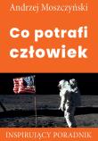 Co potrafi człowiek. Autor: Andrzej Moszczyński. Dadada.pl Okładka książki Co potrafi człowiek