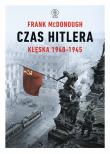 Czas Hitlera. Tom II. Klęska 1940-1945. Autor: Frank McDonough. Dadada.pl Okładka książki Czas Hitlera. Tom II. Klęska 1940-1945